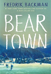 Beartown (Beartown, #1) (Fredrik Backman)