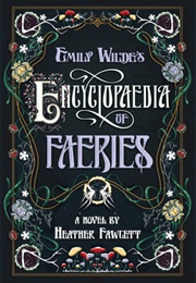 Emily Wilde Book 1: Emily Wilde&#39;s Encyclopedia of Faeries (Heather Fawcett)