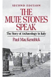 The Mute Stones Speak (Paul MacKendrick)