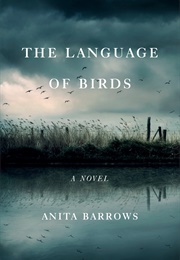 The Language of Birds: A Novel (Anita Barrows)