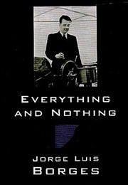 Everything and Nothing (Jorge Luis Borges)