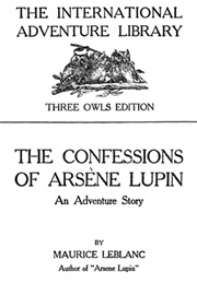 The Confessions of Arsène Lupin (Leblanc; Trans. by De Mattos(?))