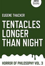 Tentacles Longer Than Night (Eugene Thacker)