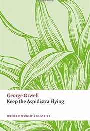 Keep the Aspidistra Flying (George Orwell)