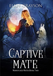 Captive Mate (Eliot Grayson)