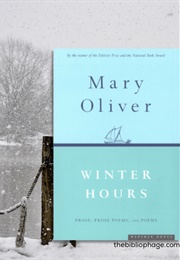 Winter Hours: Prose, Prose Poems, and Poems (Oliver, Mary)