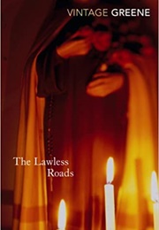 The Lawless Roads (Graham Greene)