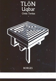 Tlon Uqbar (Jorge Luis Borges)