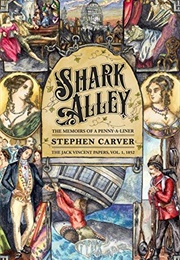 Shark Alley: The Memoirs of a Penny-A-Liner (Stephen Carver)