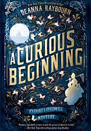 A Curious Beginning (Deanna Raybourn)