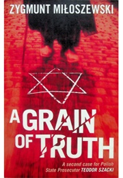 A Grain of Truth (Zygmunt Miloszewski)