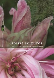 Spirit Seizures (Melissa Pritchard)