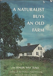 A Naturalist Buys an Old Farm (Edwin Way Teale)