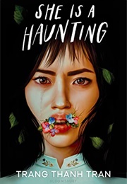 She Is a Haunting (Trang Thanh Tran)