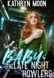Baby &amp; the Late Night Howlers (Sweet Omegaverse, #1) (Kathryn Moon)