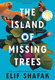 The Island of Missing Trees (Elif Shafak)