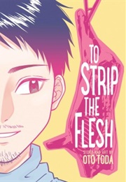 To Strip the Flesh (Oto Toda)