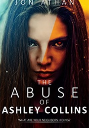The Abuse of Ashley Collins (Jon Athan)
