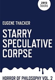 Starry Speculative Corpse (Eugene Thacker)