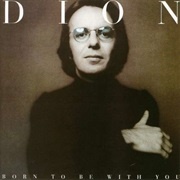 Dion - Born to Be With You