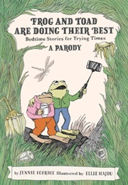 Frog and Toad Are Doing Their Best (Jennie Egerdie)