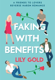 Faking With Benefits (Lily Gold)