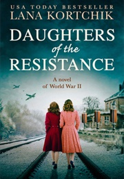 Daughters of the Resistance (Lana Kortchik)