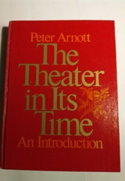 The Theater in Its Time (Arnott)