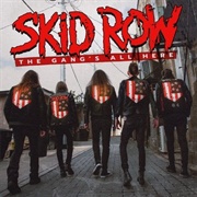Skid Row - The Gang&#39;s All Here