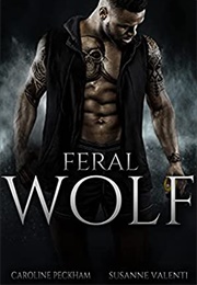 Feral Wolf (Darkmore Penitentiary, #3) (Caroline Peckham)