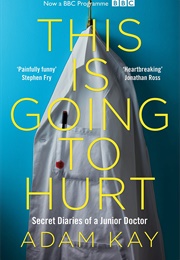 This Is Going to Hurt (Adam Kay)