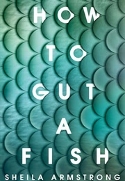 How to Gut a Fish (Sheila Armstrong)