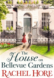 The House on Bellevue Gardens (Rachel Hore)