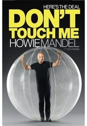 Here&#39;s the Deal: Don&#39;t Touch Me (Howie Mandel)
