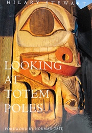 Looking at Totem Poles (Hilary Stewart)