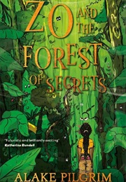 Zo and the Forest of Secrets (Alake Pilgrim)
