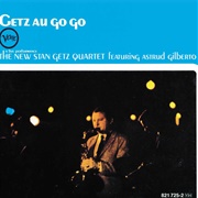 The New Stan Getz Quartet / Astrud Gilberto - Getz Au Go Go
