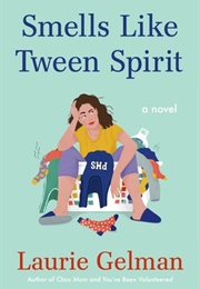 Smells Like Tween Spirit (Laurie Gelman)