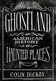 Ghostland (Colin Dickey)