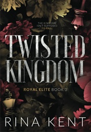 Twisted Kingdom (Rina Kent)