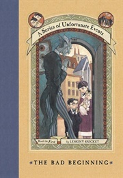 The Bad Beginning (A Series of Unfortunate Events #1) (Lemony Snicket)