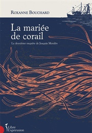 La Mariée De Corail (Roxanne Bouchard)