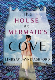 The House at Mermaid&#39;s Cove (Lindsay Jayne Ashford)