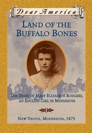 Land of the Buffalo Bones: The Diary of Mary Ann Elizabeth Rogers, an English Girl in Minnesota (Marion Dane Bauer)