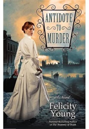 Antidote to Murder (Felicity Young)
