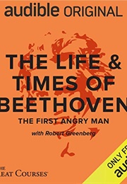 The Life and Times of Beethoven (Robert Greenburg)