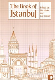 The Book of Istanbul : A City in Short Fiction (Edited by Jim Hinks &amp; Gul Turner)