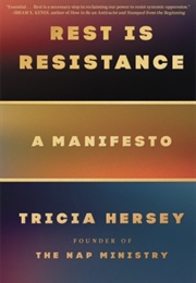 Rest Is Resistance: A Manifesto (Tricia Hersey)