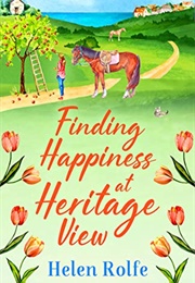 Finding Happiness at Heritage View (Helen J Rolfe)