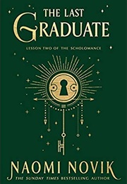 The Last Graduate (Naomi Novik)